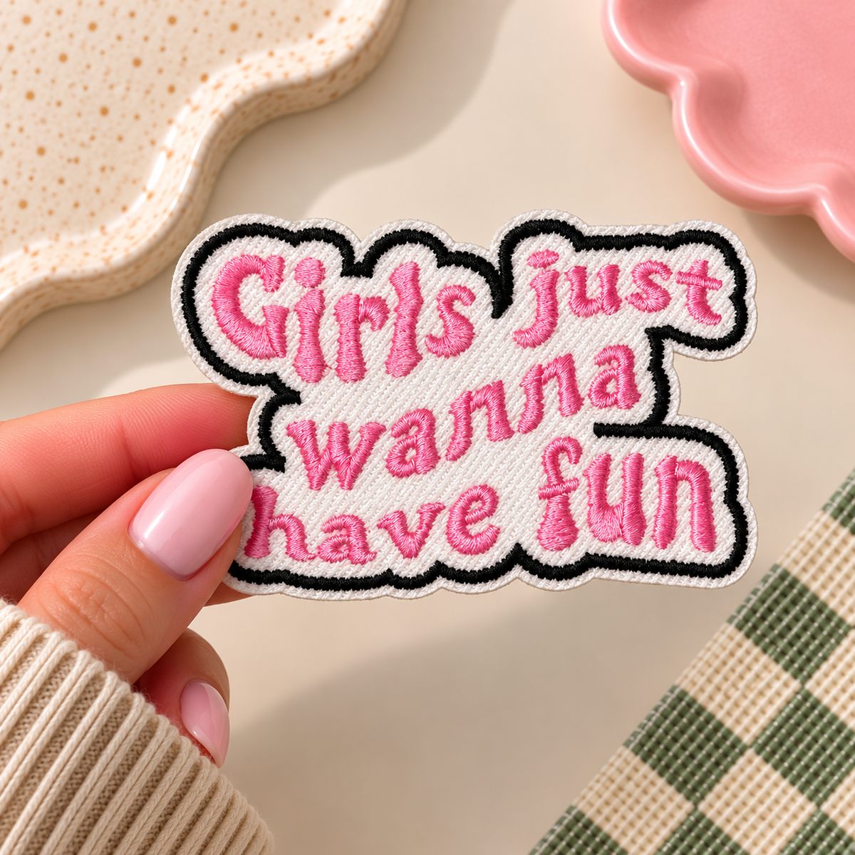 Embroidery Badge - Girls Just Wanna Have Fun