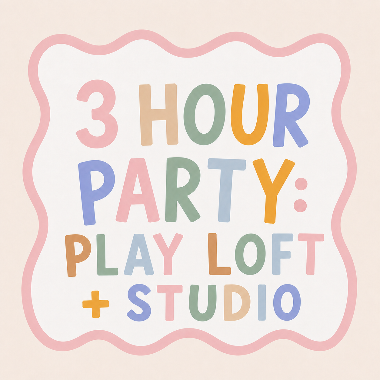 3 HOUR PARTY: PLAY LOFT + STUDIO