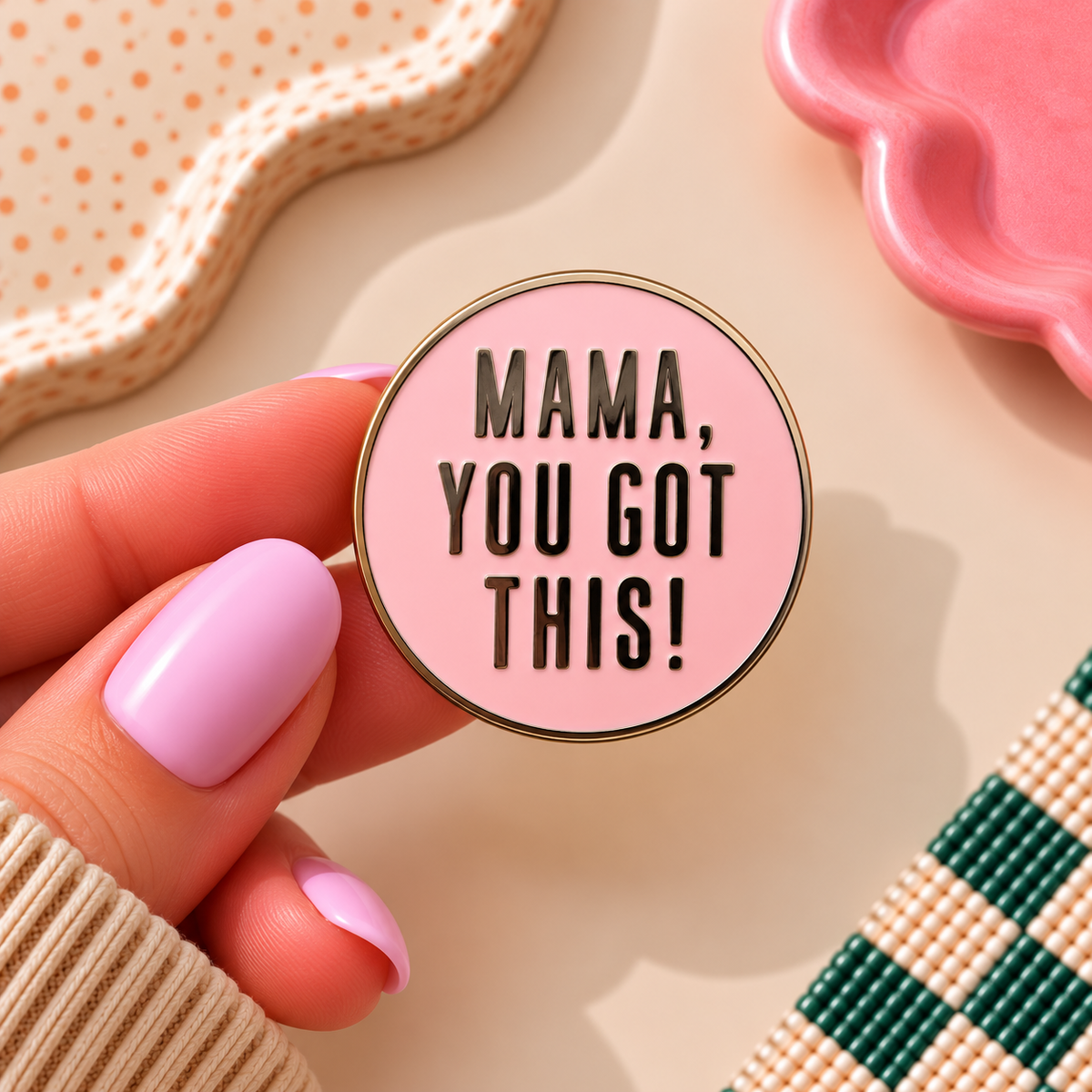 Enamel Pin - Mama You Got This