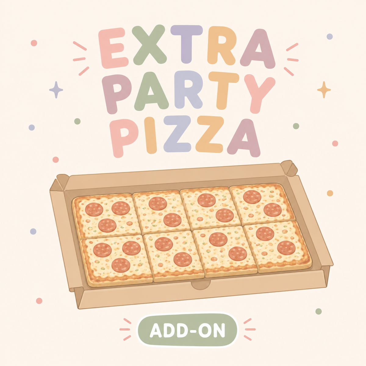 *ADDITIONAL* Party Pizza